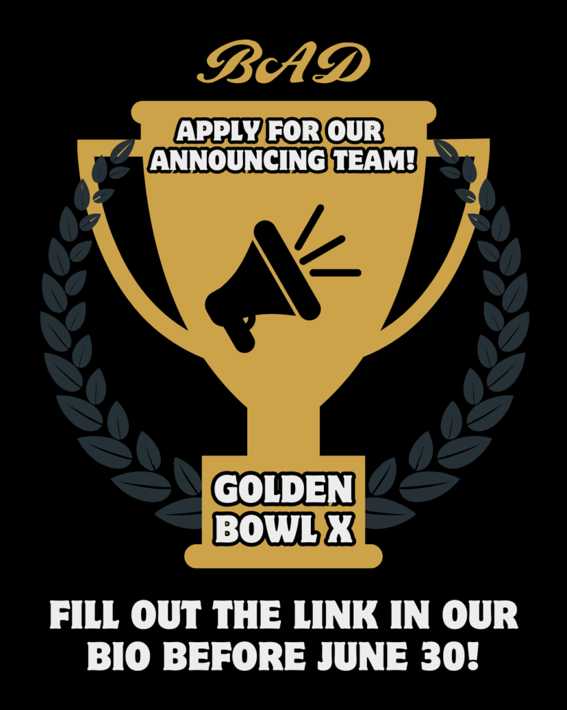 Apply to Announce Golden Bowl X Clip art of a golden trophy is super-imposed over a black background with a laurel wreath. Text reads, "Apply for our announcing team! Fill out the link in our bio before June 30!"