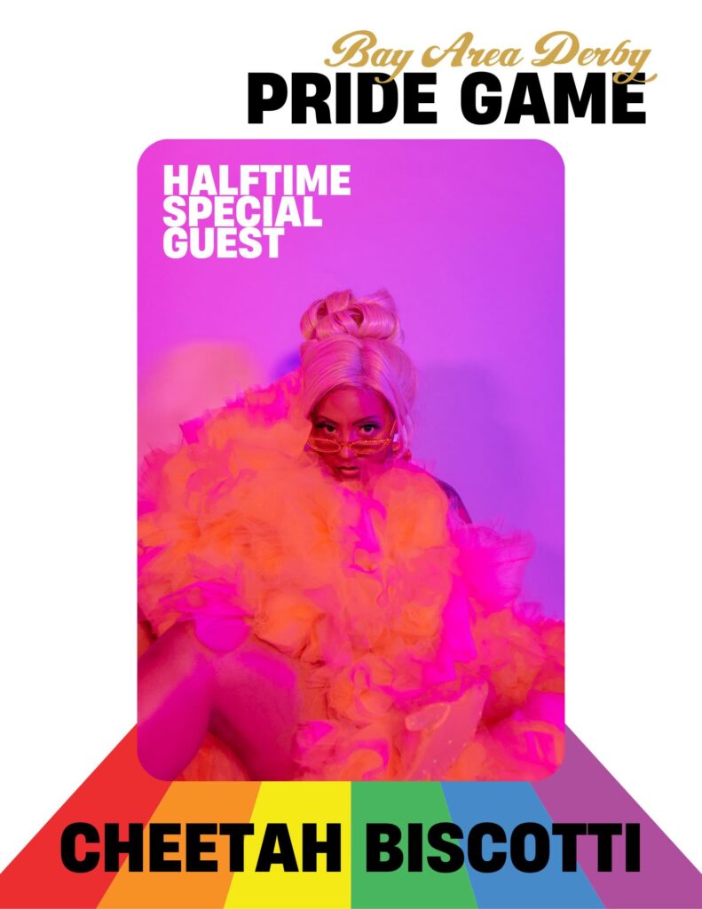 Cheetah Biscotti Pride Game A person in drag sits covered by tulle in front of a pink background. Text reads "Pride Game Halftime Special Guest, Cheetah Biscotti"